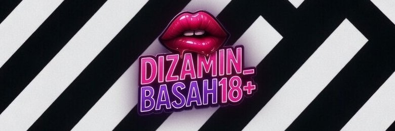 Dizamin_basah18+'s banner
