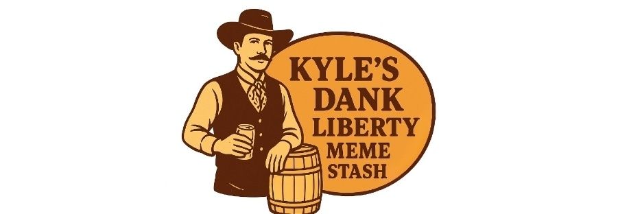 KylesDankLibertyMemeStash's banner