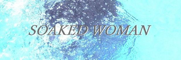 SOAKED WOMAN's banner