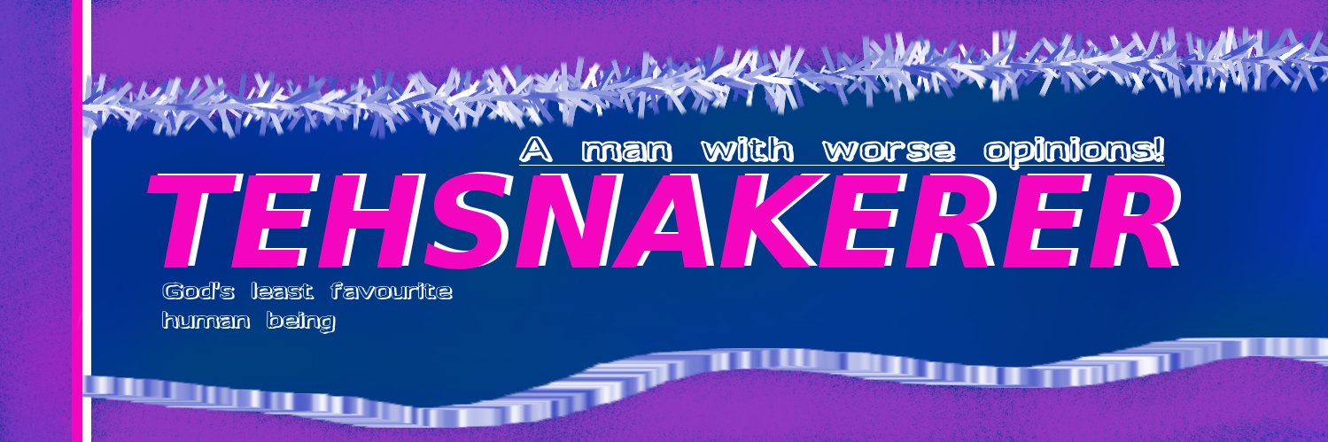 TehSnakerer's banner