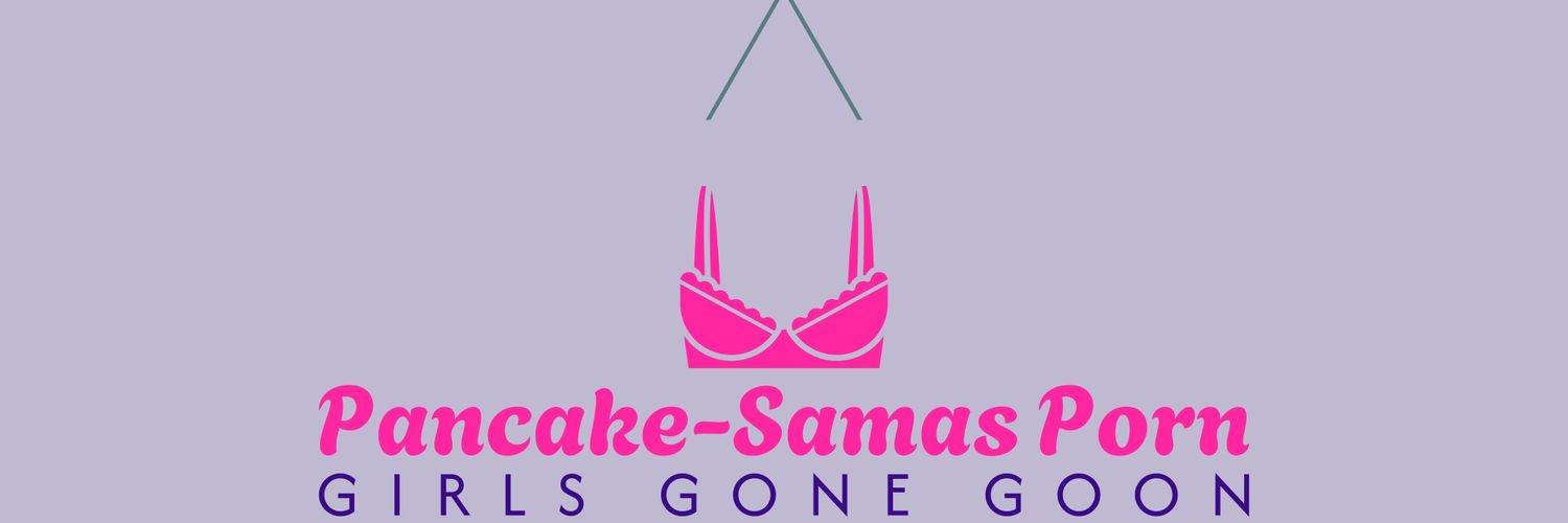 Pancake-Sama's Porn 🥞's banner