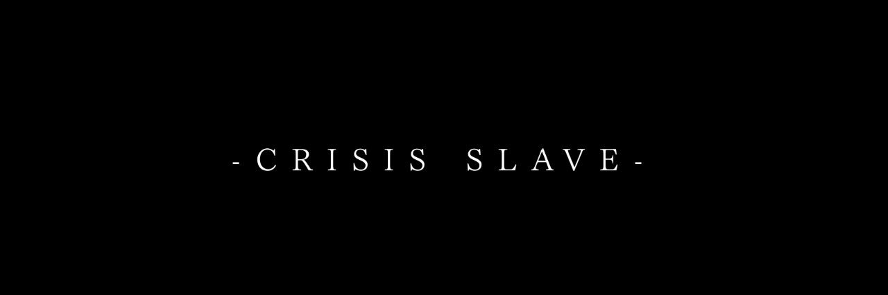 Crisis Slave's banner
