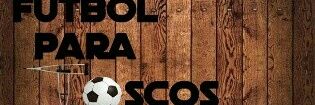 Fútbol Para T⚽SC⚽S's banner