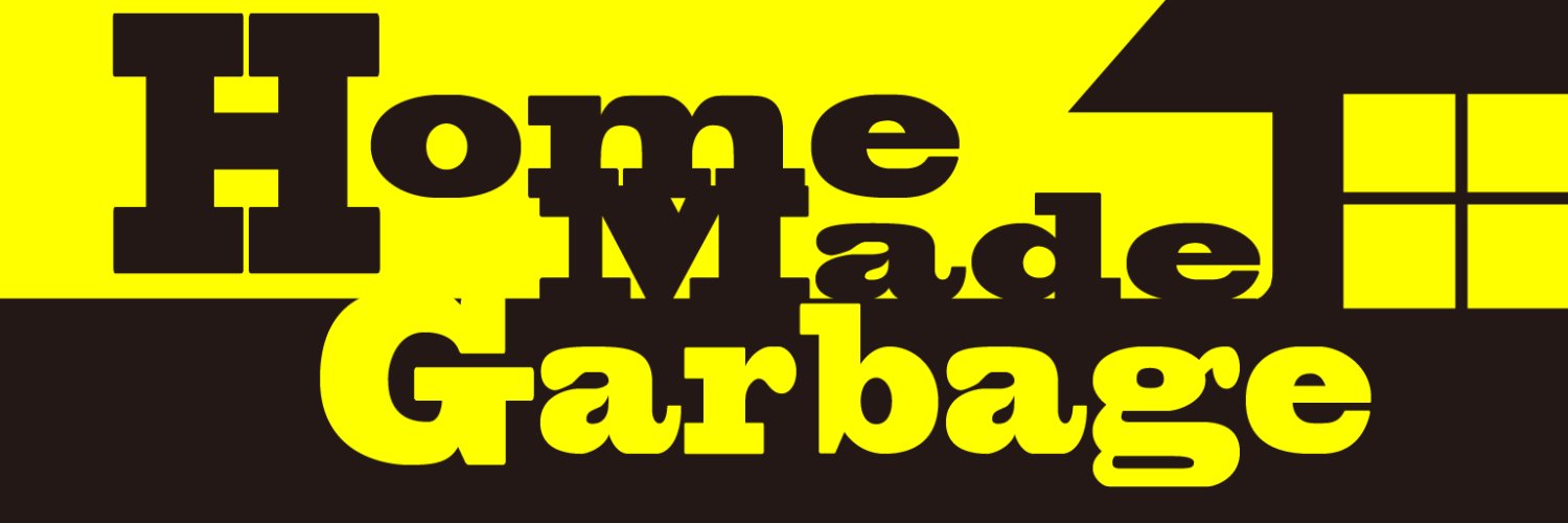 HomeMadeGarbage's banner