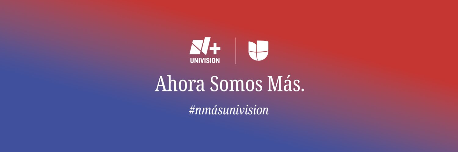 N+ UNIVISION's banner
