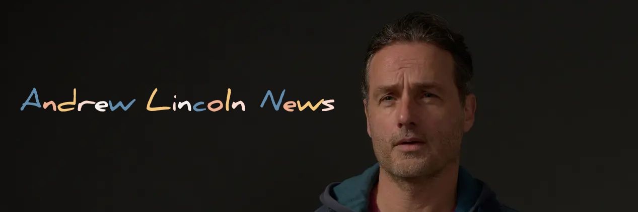 Andrew Lincoln News's banner