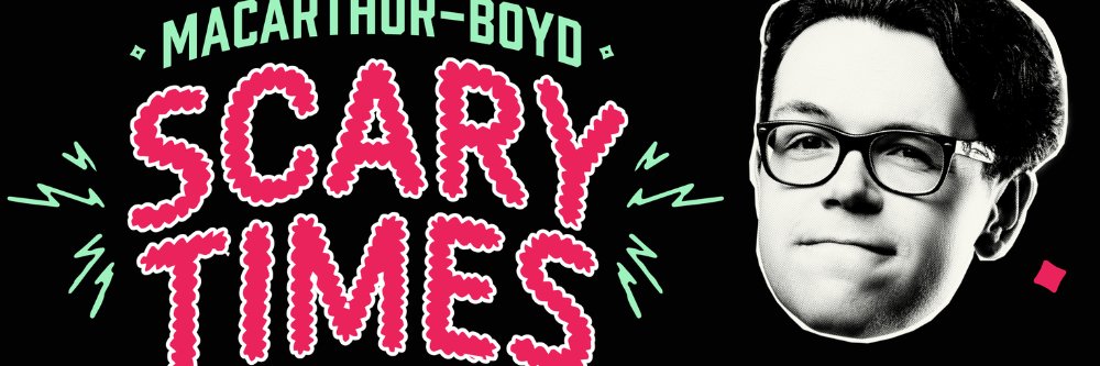 christopher macarthur-boyd - SCARY TIMES '24 TOUR's banner
