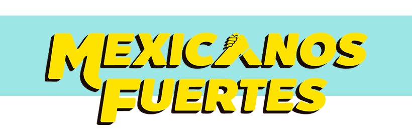 Mexicanos Fuertes's banner