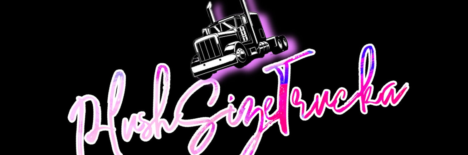 ✨PlushSizeTrucka✨'s banner
