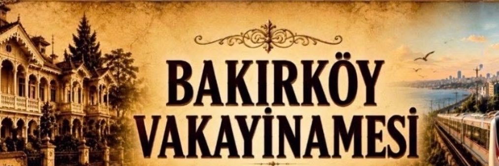 Bakırköy Vakayinamesi's banner
