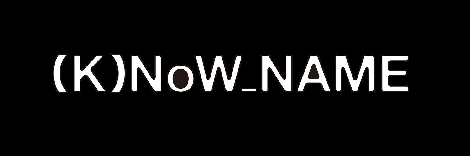 (K)NoW_NAME（ノウネイム）'s banner