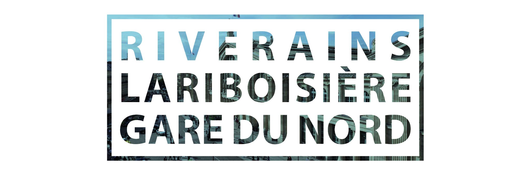 Riverains Lariboisière Gare du Nord's banner