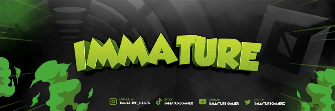 Immature's banner