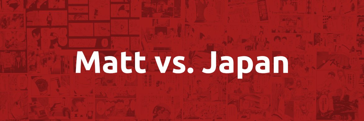 Matt vs Japan's banner