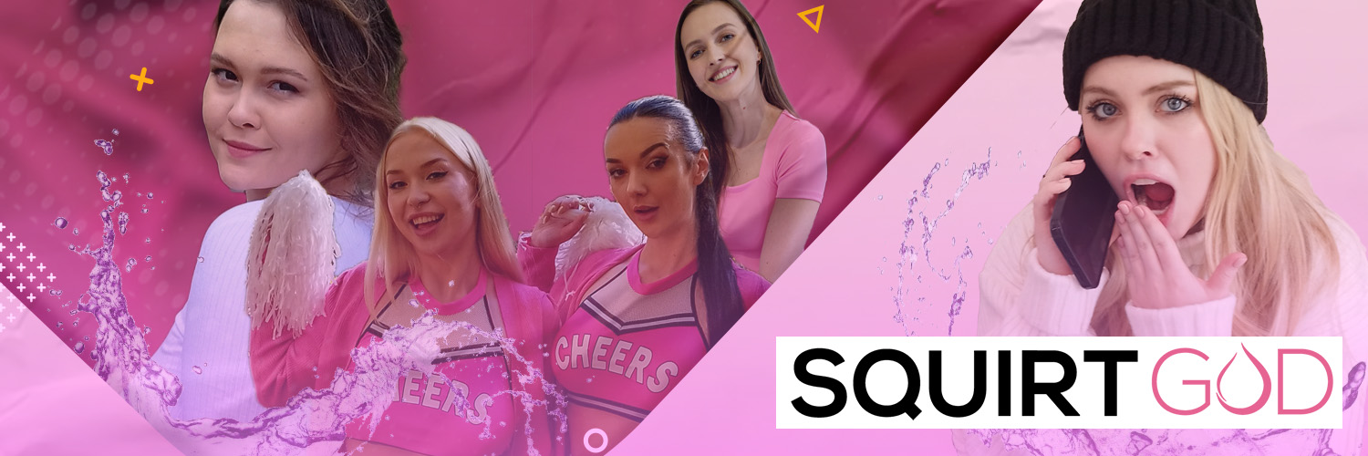 Squirt God 💦 Girls Trained to Squirt!'s banner