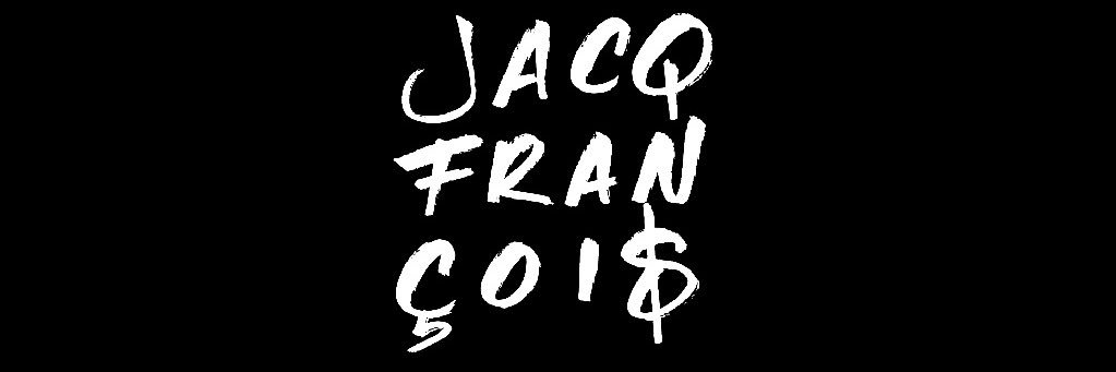 JACQ FRANÇOI$.'s banner
