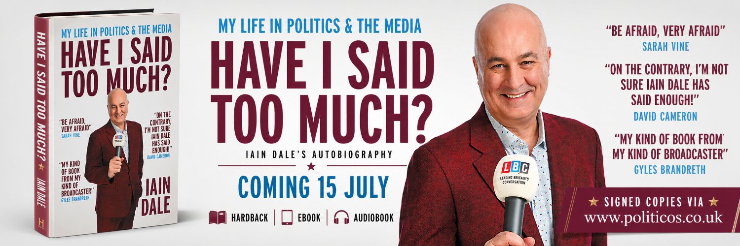 Iain Dale 🏴󠁧󠁢󠁥󠁮󠁧󠁿🇬🇧 ⚒️'s banner