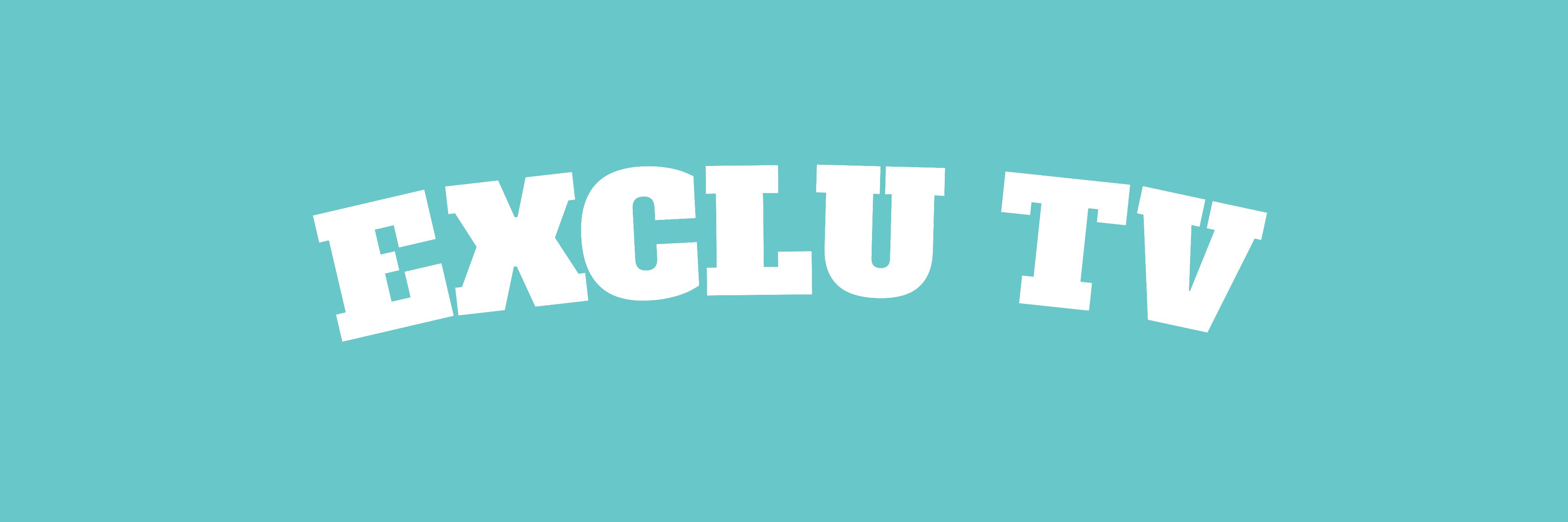 EXCLU TV's banner