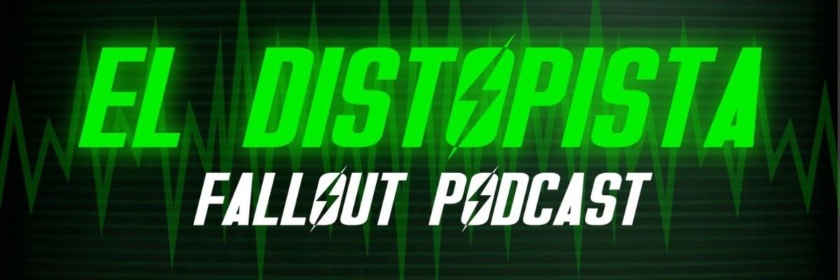 El Distopista ☢️ Fallout Podcast's banner