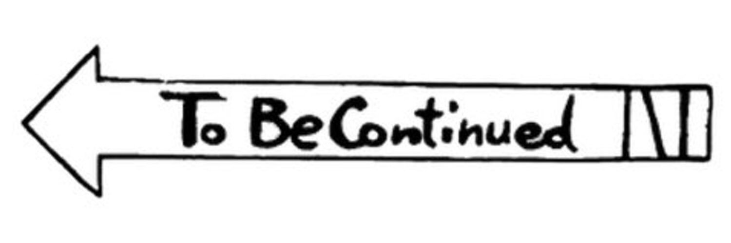 To Be Continued...'s banner