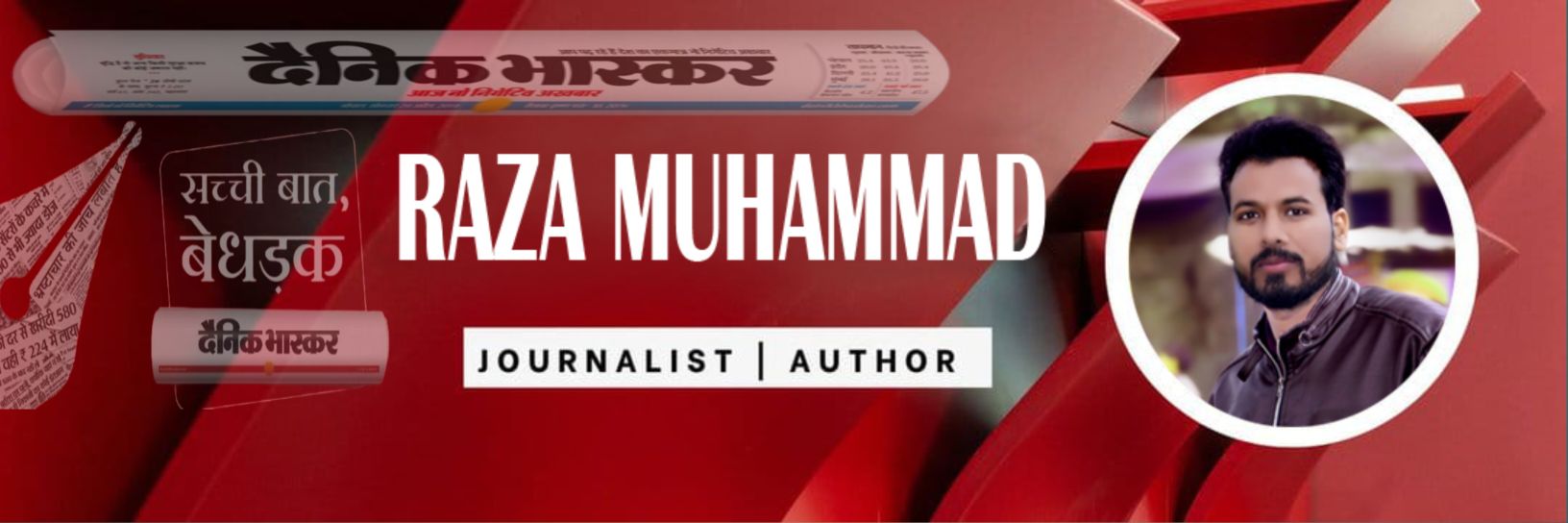 Raza Muhd (Journalist)'s banner
