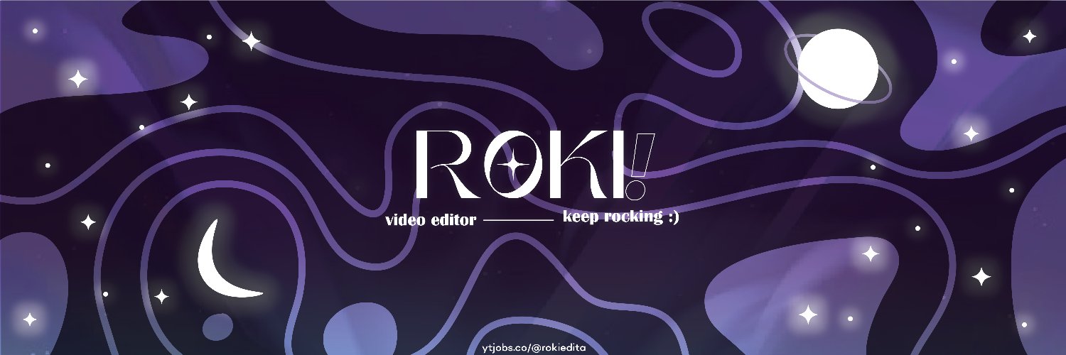 roki! 💫 • video editor's banner