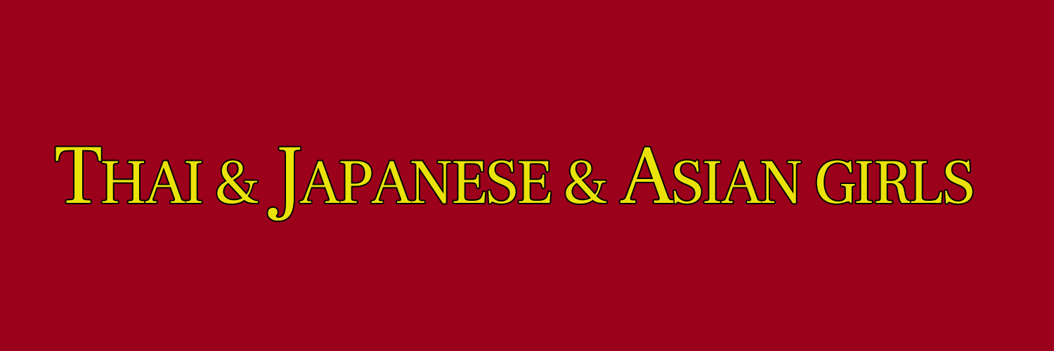 🇹🇭 Thai & Japanese & Asian Girls 54.8 🇹🇭's banner