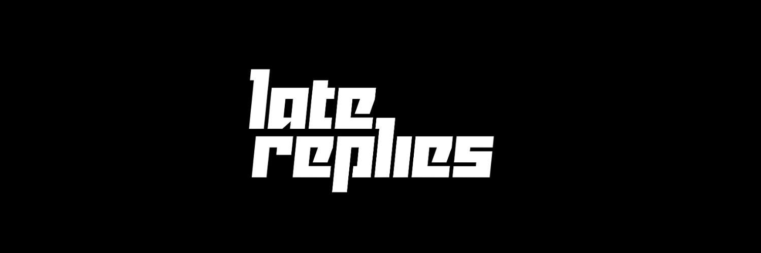 Late Replies's banner