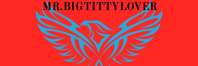 MrBigTittyLover's banner