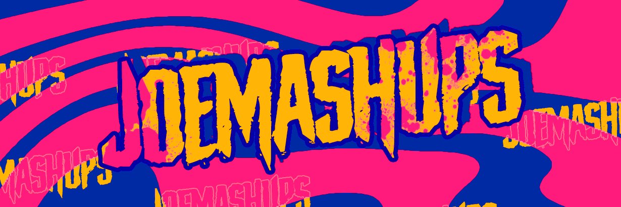 Joe Mashups's banner