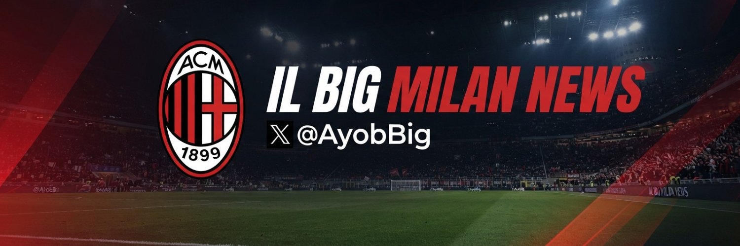 🏆 ℐℒ ℬ𝒾ℊ ℳ𝒾ℓ𝒶𝓃 𝒩ℯ𝓌𝓈 🔴⚫ Forza Milan 🔴⚫'s banner