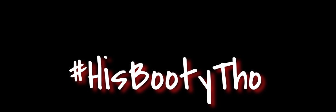 HisBootyTho's banner