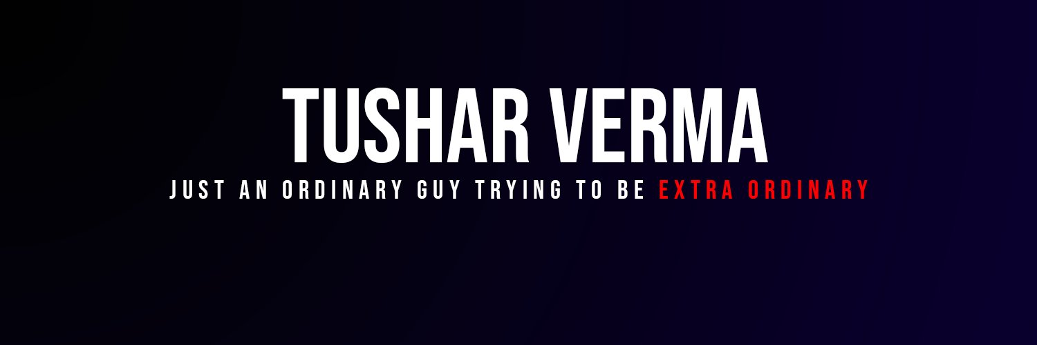 Tushar Verma's banner