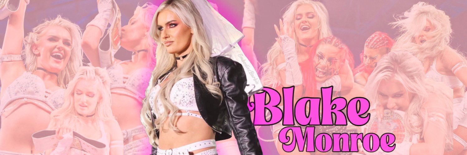 The Glamour ౨ৎ Not @BlakeMonroeWWE's banner