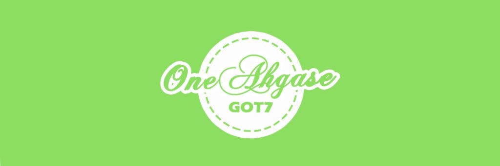 ONE AHGASE GOT7 ❄️🐍's banner