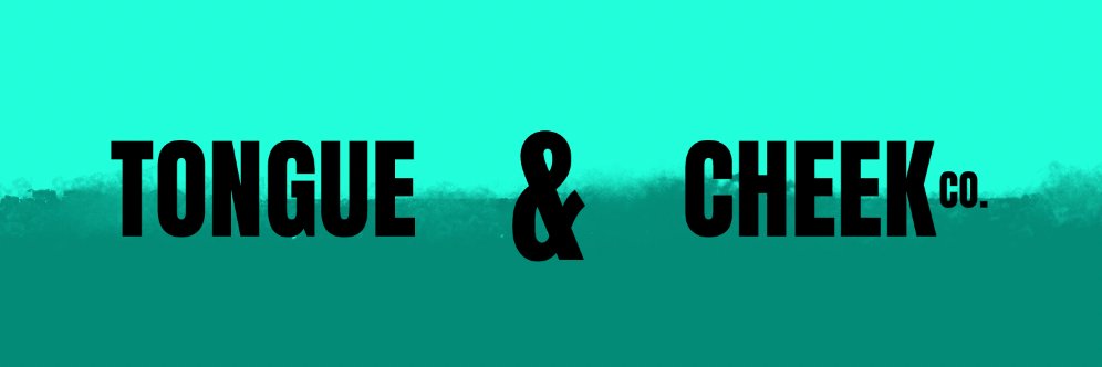 Tongue&Cheek Co.'s banner