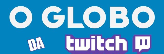 Jornal_o_Globo_da_Twitch's banner