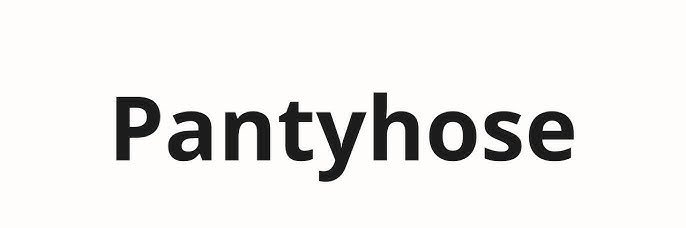 Pantyhose's banner