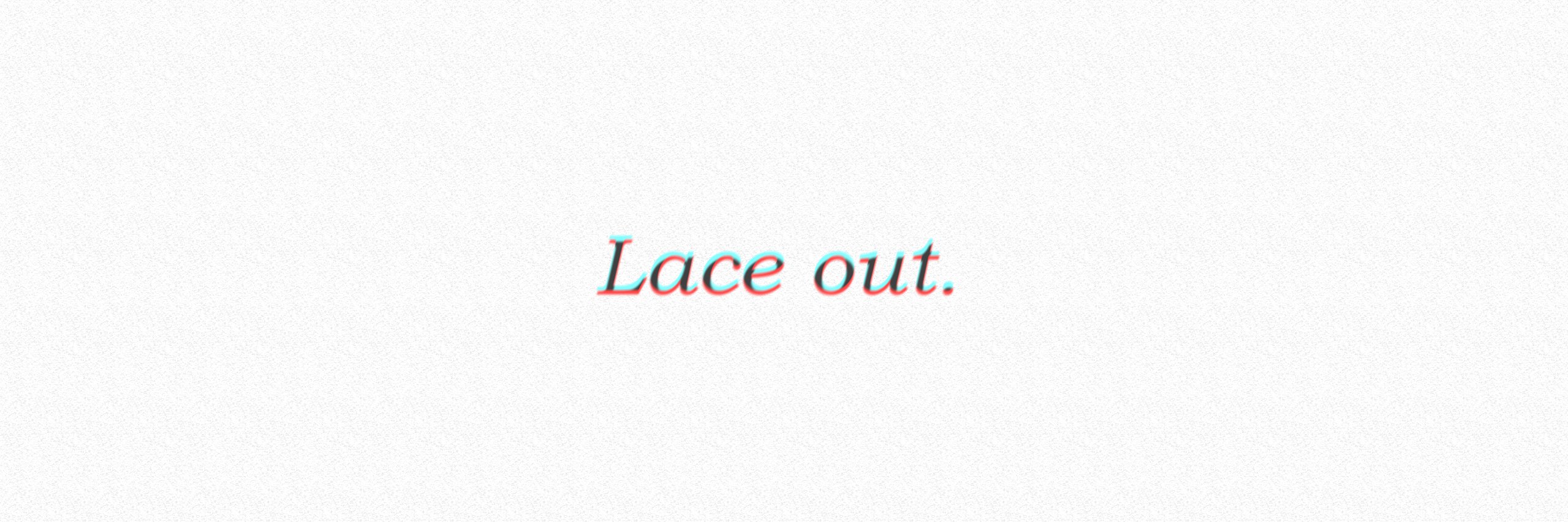 Lace out's banner