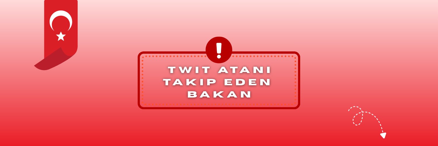 Twit Bakanı's banner