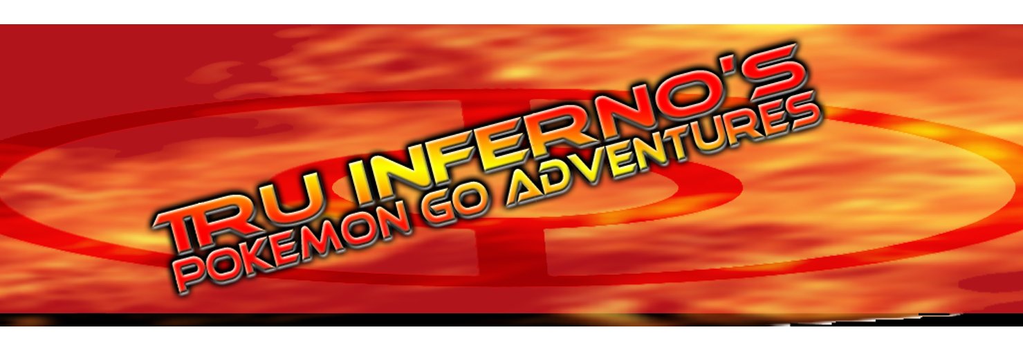 The Official Tru Inferno's Pokémon Go Account!'s banner
