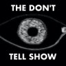Фото профиля THE DON'T TELL SHOW