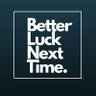 Better Luck Next Time ! 的头像