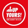 Up yours! rage against the elite's profile picture