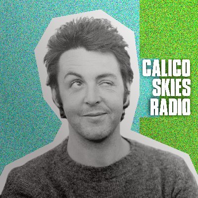 Calico Skies Radio | McCartney 👐🏻's profile picture