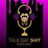 Profilbild von Talk Dat Shit Podcast