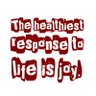 Фото профиля The healthiest response to life is joy.