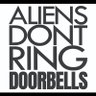 Aliens Don't Ring Doorbells 的头像