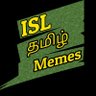 ISL தமிழ் Memes's profile picture