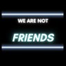We are not friends's profile picture